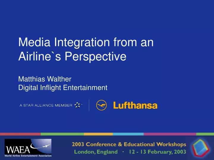 media integration from an airline s perspective matthias walther digital inflight entertainment
