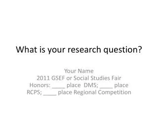 What is your research question?