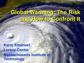 Global Warming: The Risk and How to Confront It