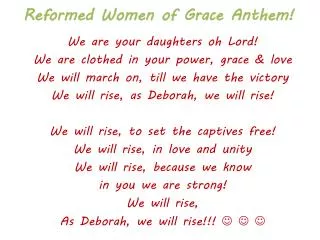 Reformed Women of Grace Anthem!