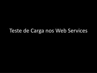teste de carga nos web services
