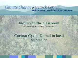 Inquiry in the classroom Erik Froburg, Education Coordinator