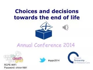 Choices and decisions towards the end of life