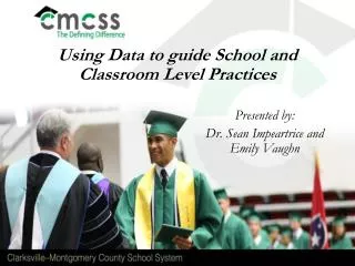 Using Data to guide School and Classroom Level Practices