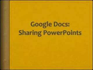 Google Docs: Sharing PowerPoints
