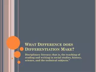What Difference does Differentiation Make?
