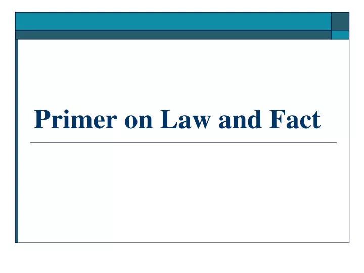 primer on law and fact