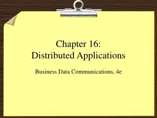 Chapter 16: Distributed Applications