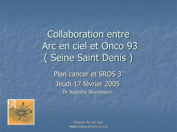 collaboration entre arc en ciel et onco 93 seine saint denis
