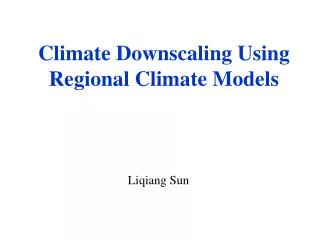 Climate Downscaling Using Regional Climate Models