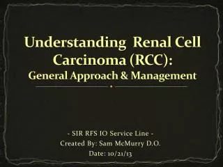 Understanding Renal Cell Carcinoma (RCC): General Approach &amp; Management