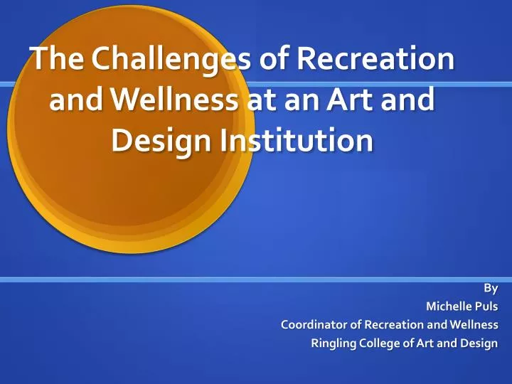 the challenges of recreation and wellness at an art and design institution