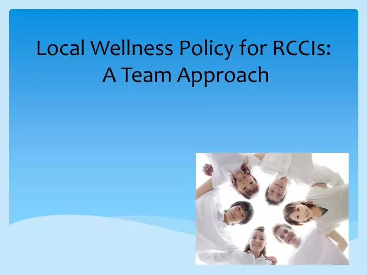 local wellness policy for rccis a t eam a pproach