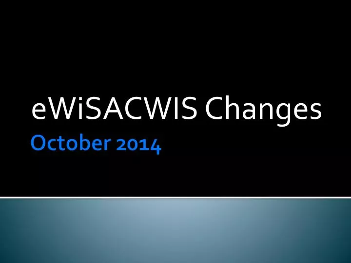 ewisacwis changes