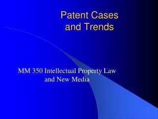 Patent Cases and Trends