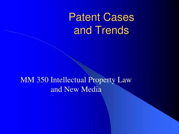 patent cases and trends