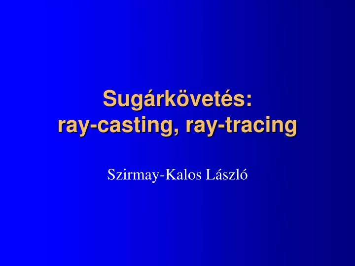 sug rk vet s ray casting ray tracing