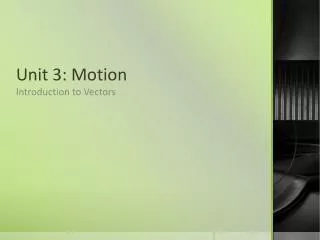 Unit 3: Motion