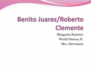 Benito Juarez/Roberto Clemente