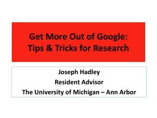 Get More Out of Google: Tips &amp; Tricks for Research