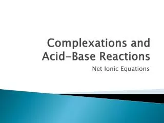 Complexations and Acid-Base Reactions