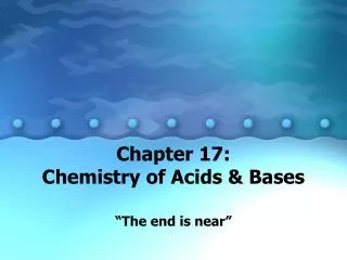 Chapter 17: Chemistry of Acids &amp; Bases