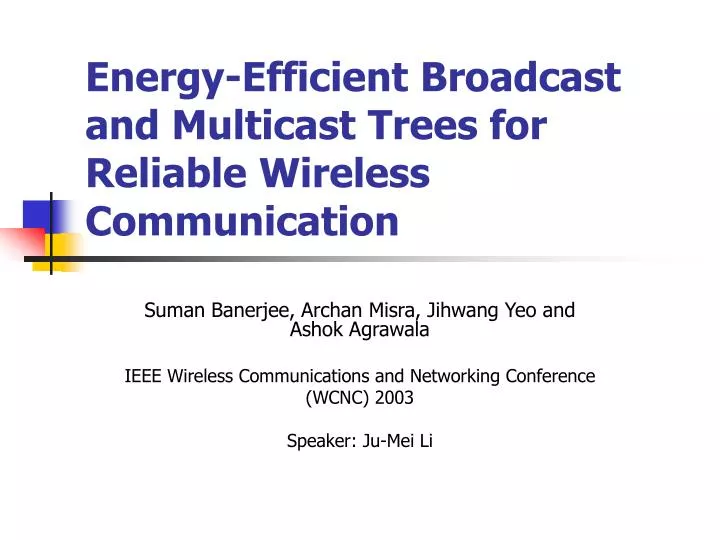 energy efficient broadcast and multicast trees for reliable wireless communication