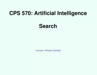 CPS 570: Artificial Intelligence Search