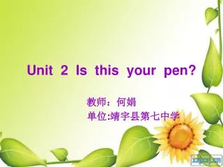 Unit 2 Is this your pen?