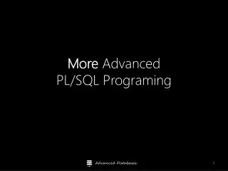 More Advanced PL/SQL Programing