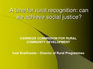 A time for rural recognition: can we achieve social justice?