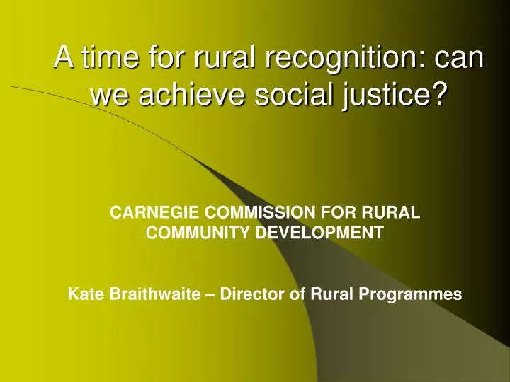 a time for rural recognition can we achieve social justice
