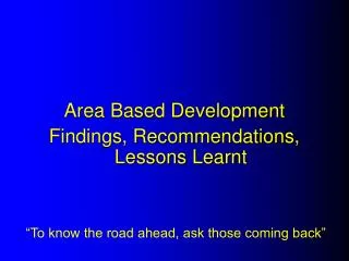Area Based Development Findings, Recommendations, Lessons Learnt