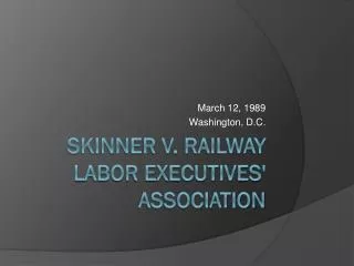 Skinner v. railway labor Executives' Association