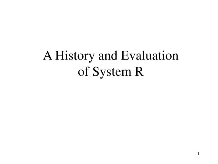 a history and evaluation of system r