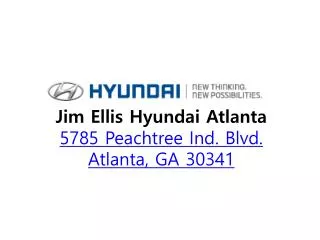 Jim Ellis Hyundai Atlanta 5785 Peachtree Ind. Blvd. Atlanta, GA 30341