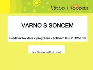 varno s soncem predstavitev dela v programu v olskem letu 2012 2013