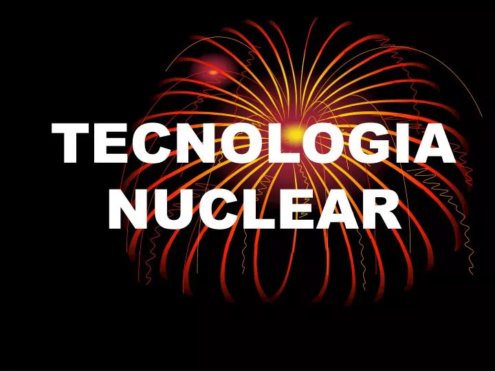 tecnologia nuclear