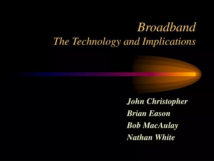 broadband the technology and implications