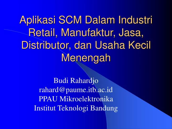 aplikasi scm dalam industri retail manufaktur jasa distributor dan usaha kecil menengah