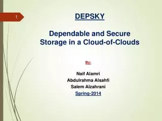 DEPSKY Dependable and Secure Storage in a Cloud-of-Clouds