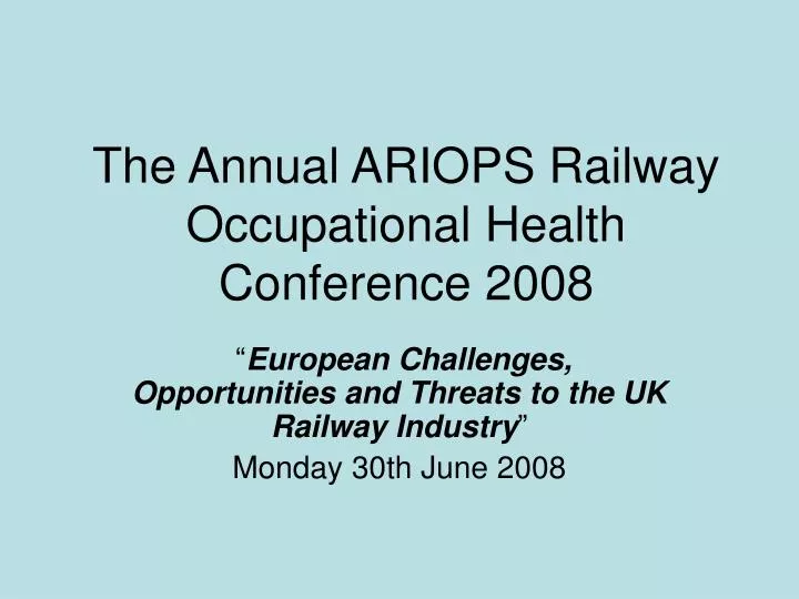 the annual ariops railway occupational health conference 2008