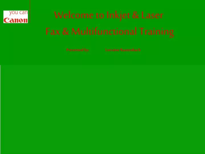 welcome to inkjet laser fax multifunctional training presented by lorraine rautenbach