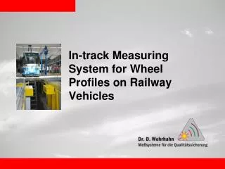 In-track Measuring System for Wheel Profiles on Railway Vehicles