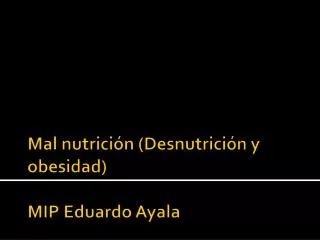 mal nutrici n desnutrici n y obesidad mip eduardo ayala
