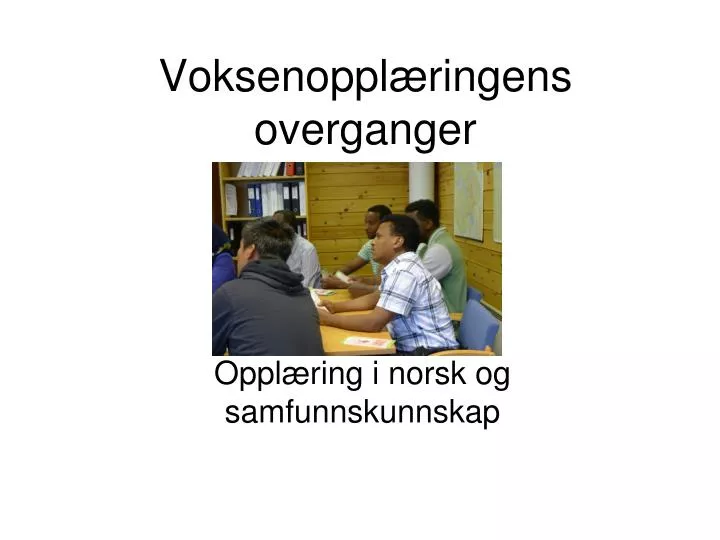 voksenoppl ringens overganger