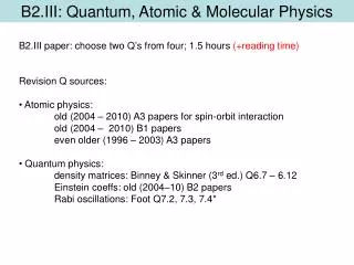 B2.III: Quantum, Atomic &amp; Molecular Physics