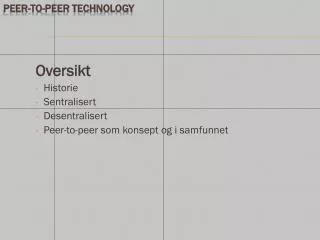 oversikt historie sentralisert desentralisert peer to peer som konsept og i samfunnet