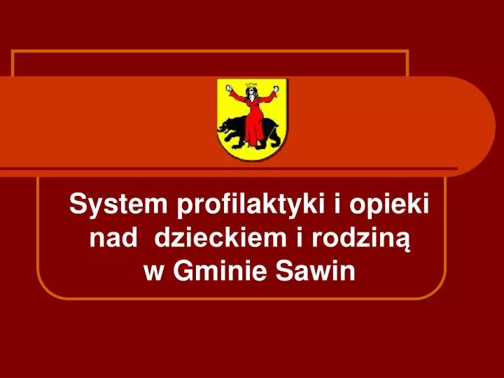 system profilaktyki i opieki nad dzieckiem i rodzin w gminie sawin