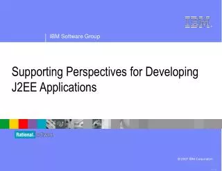 Supporting Perspectives for Developing J2EE Applications